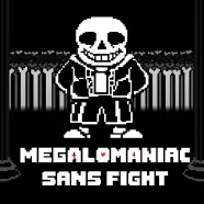 Megalomaniac Sans Fight